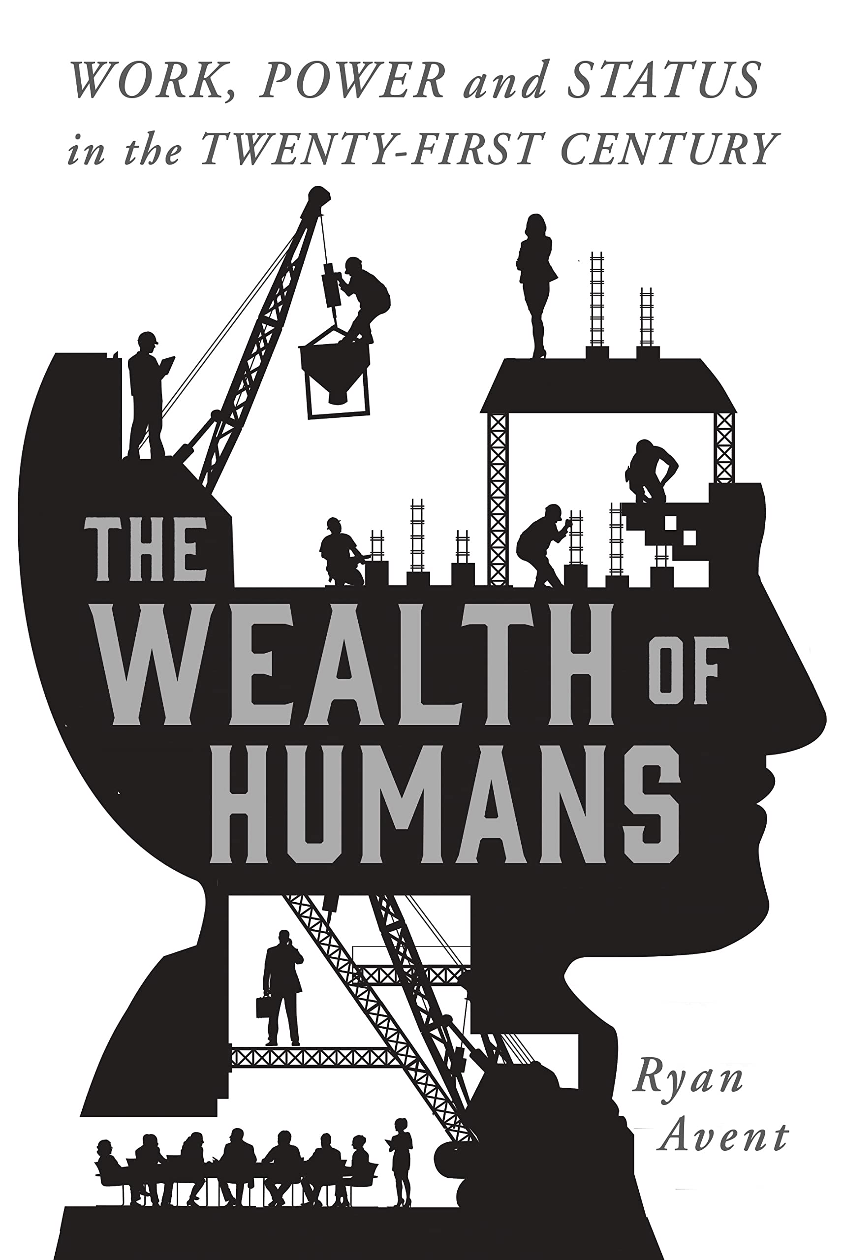 The Wealth of Humans: Work, Power, and Status in the Twentyfirst Century,Used