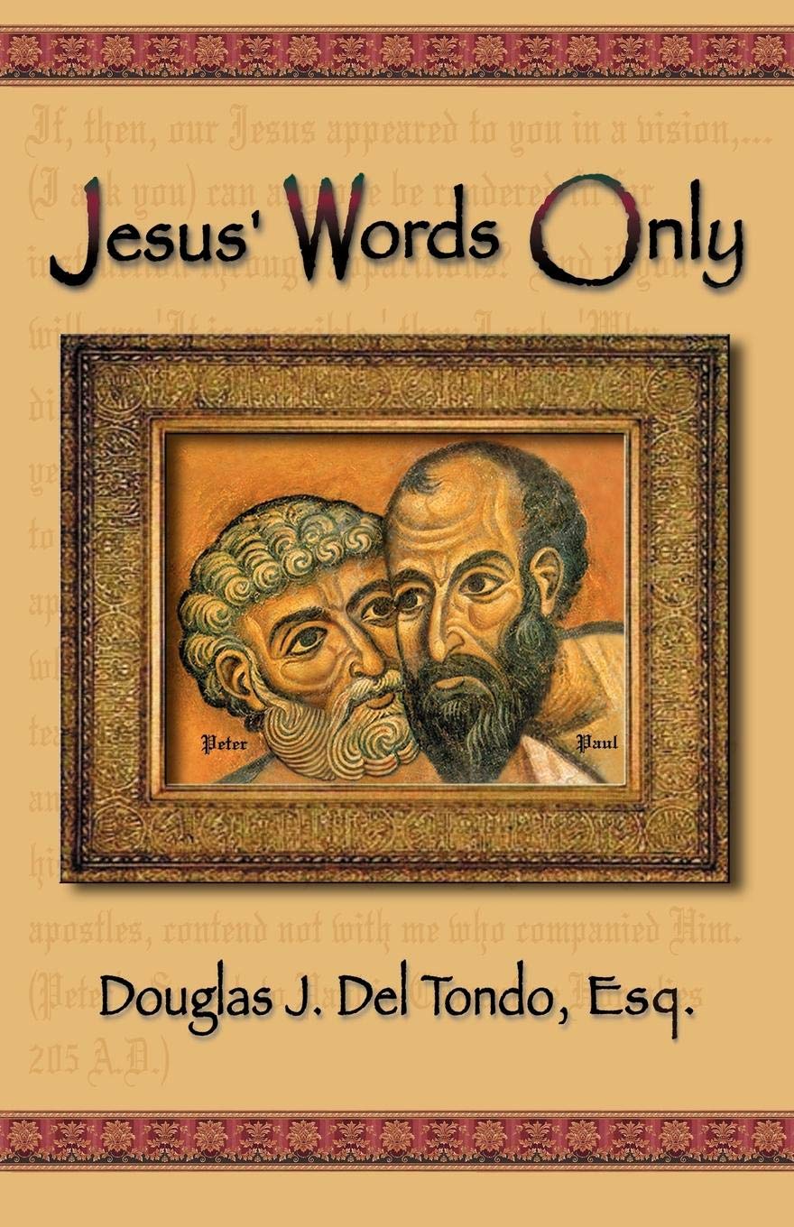 Jesus' Words Only or Was Paul the Apostle Jesus Condemns in Revelation 2:2,Used