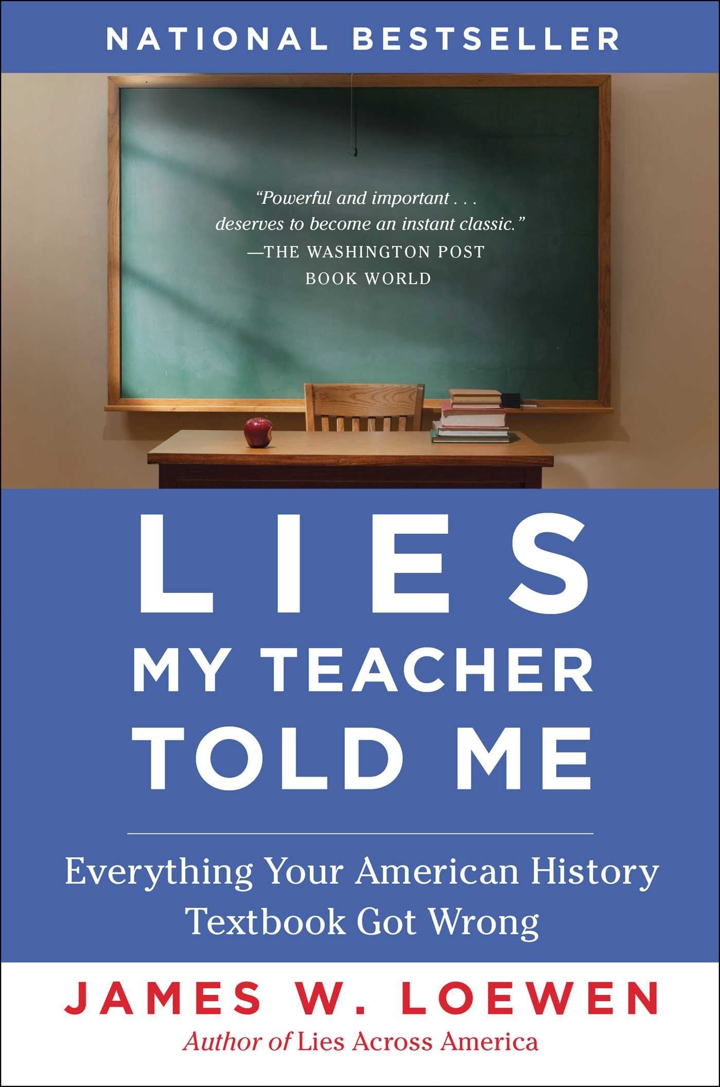 Lies My Teacher Told Me: Everything Your American History Textbook Got Wrong,New