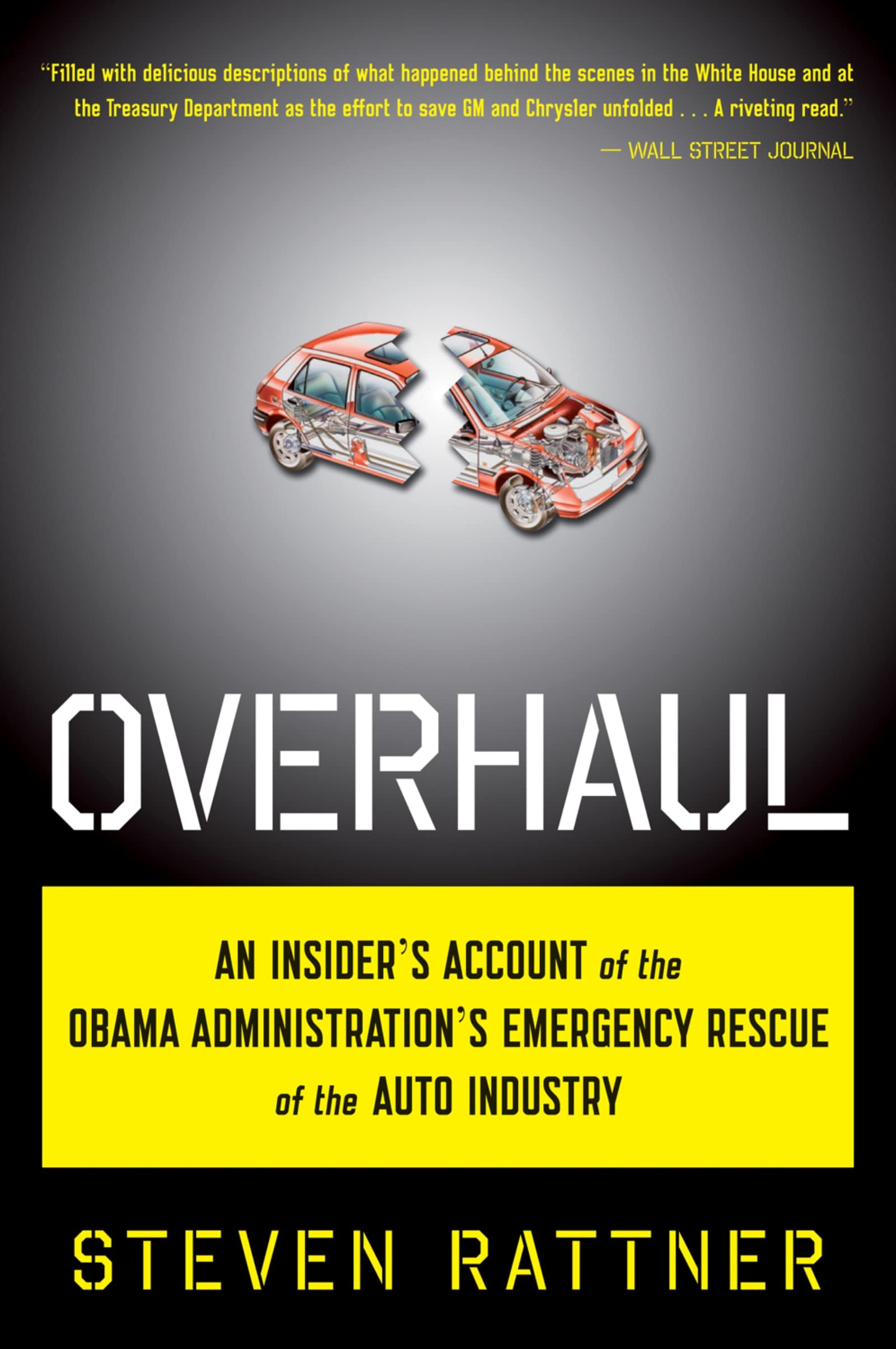 Overhaul: An Insider'S Account Of The Obama Administration'S Emergency Rescue Of The Auto Industry