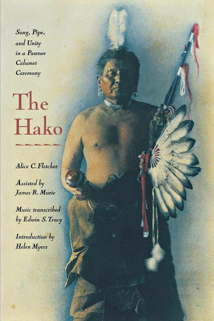 The Hako: Song, Pipe, And Unity In A Pawnee Calumet Ceremony,New