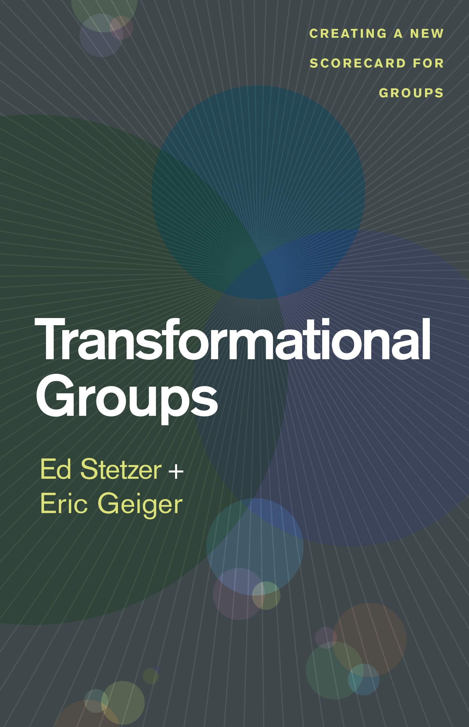 Transformational Groups: Creating a New Scorecard for Groups,New
