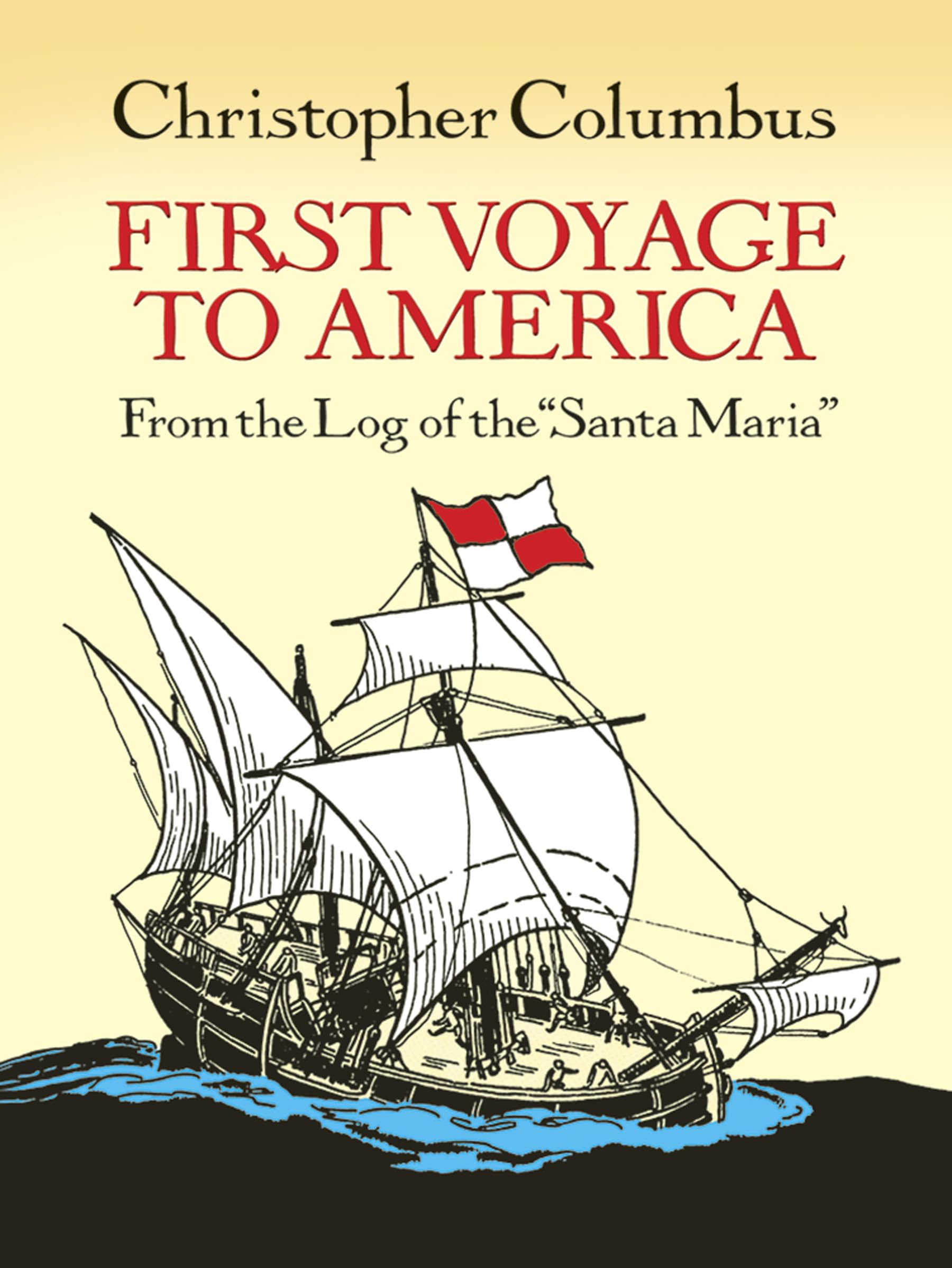 First Voyage To America: From The Log Of The 'Santa Maria' (Dover Children'S Classics),Used