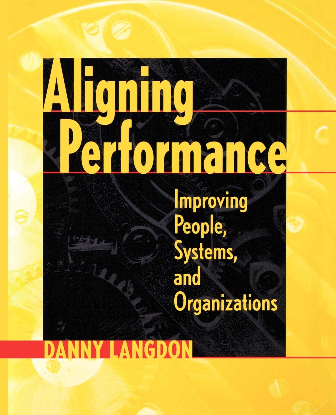 Aligning Performance: Improving People, Systems and Organization,Used