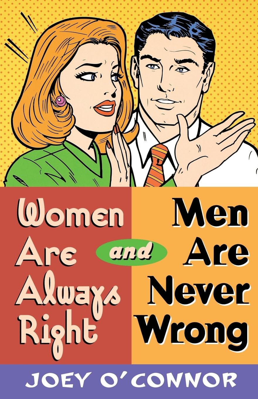 Women Are Always Right And Men Are Never Wrong