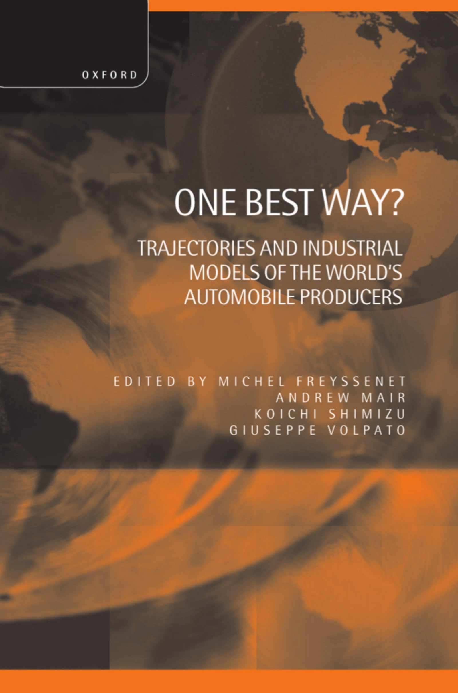 One Best Way?: Trajectories And Industrial Models Of The World'S Automobile Producers,Used