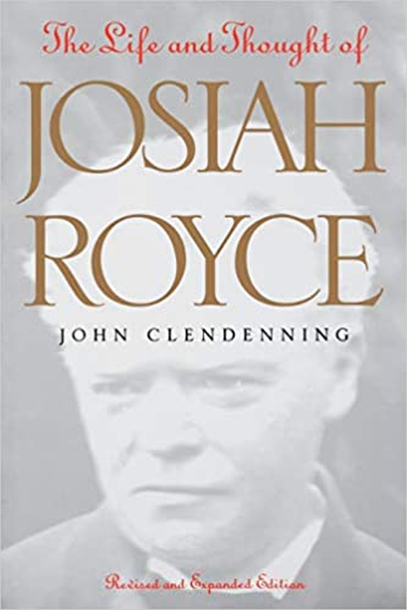 The Life and Thought of Josiah Royce: Revised and Expanded Edition (Vanderbilt Library of American Philosophy),Used