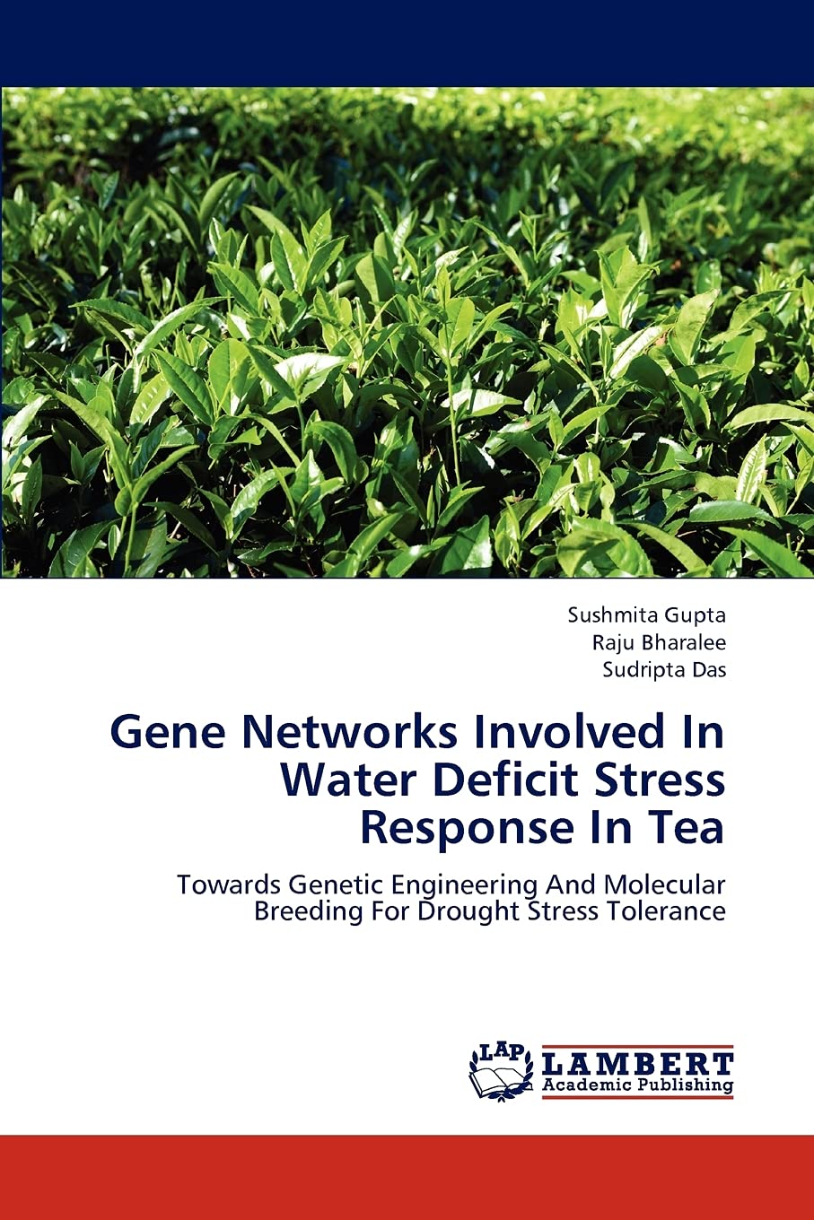 Gene Networks Involved In Water Deficit Stress Response In Tea: Towards Genetic Engineering And Molecular Breeding For Drought S,Used