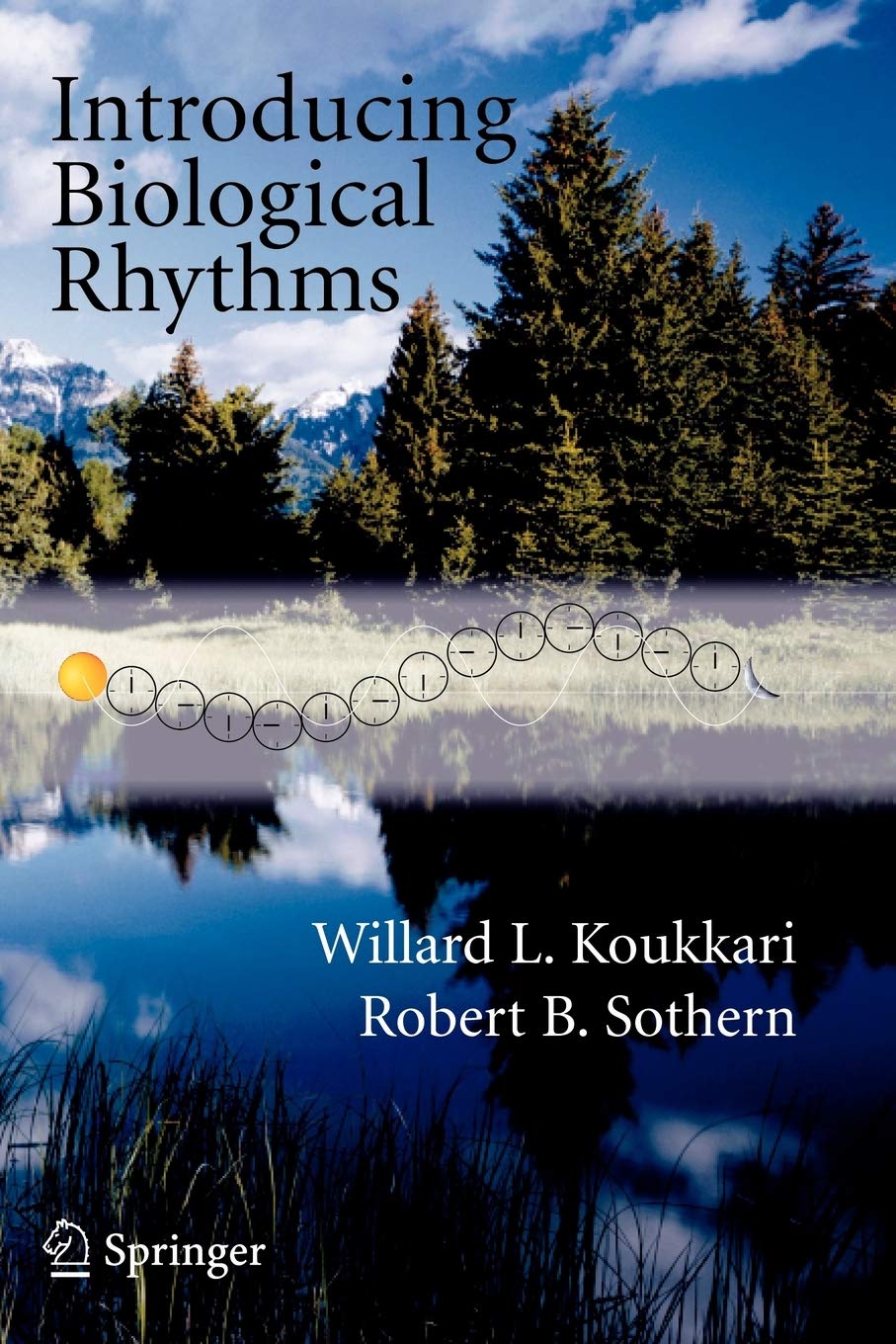 Introducing Biological Rhythms: A Primer on the Temporal Organization of Life, with Implications for Health, Society, Reproducti,Used