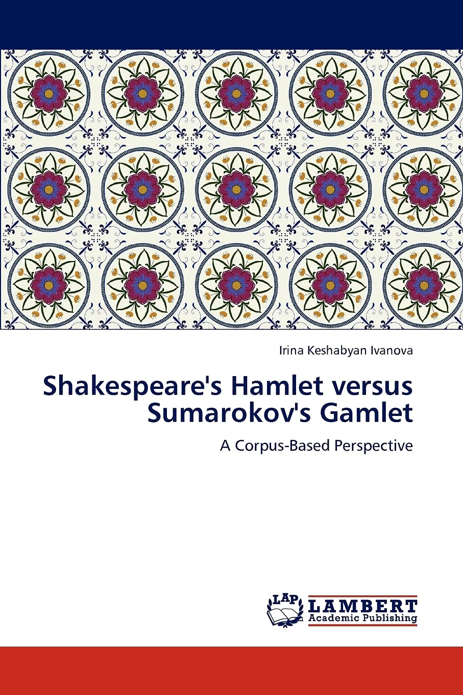 Shakespeare's Hamlet versus Sumarokov's Gamlet: A CorpusBased Perspective,Used