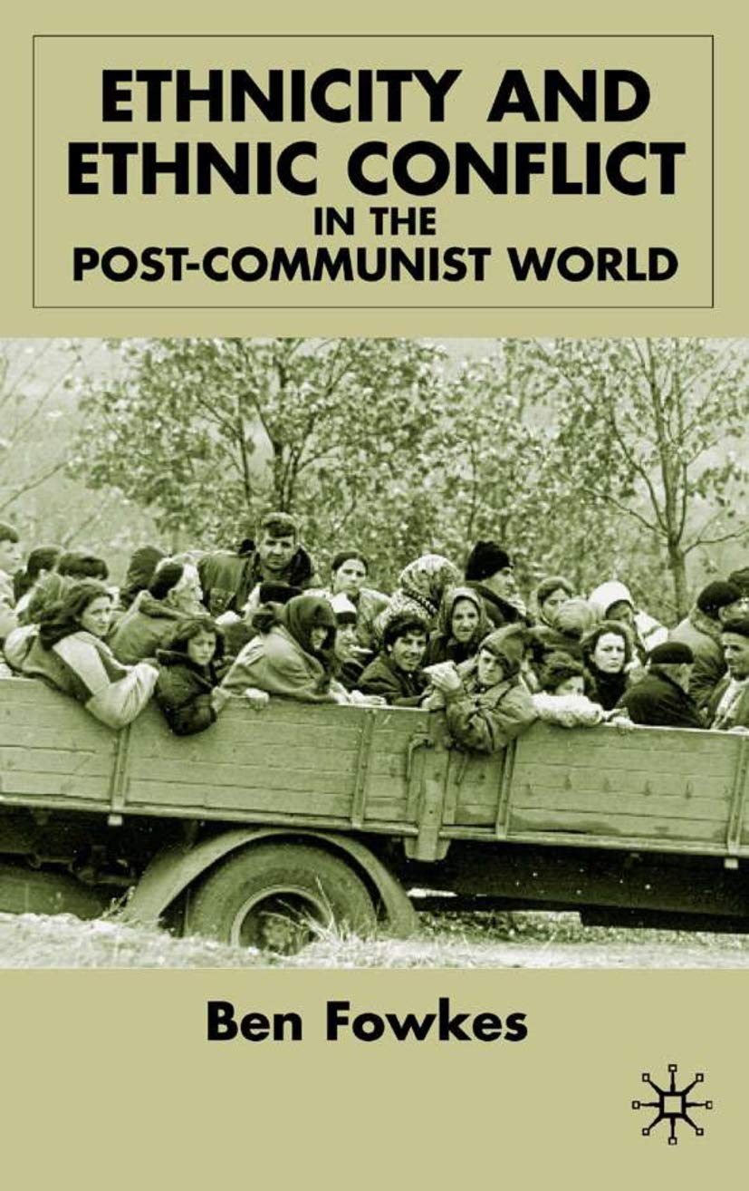 Ethnicity and Ethnic Conflict in the PostCommunist World,Used