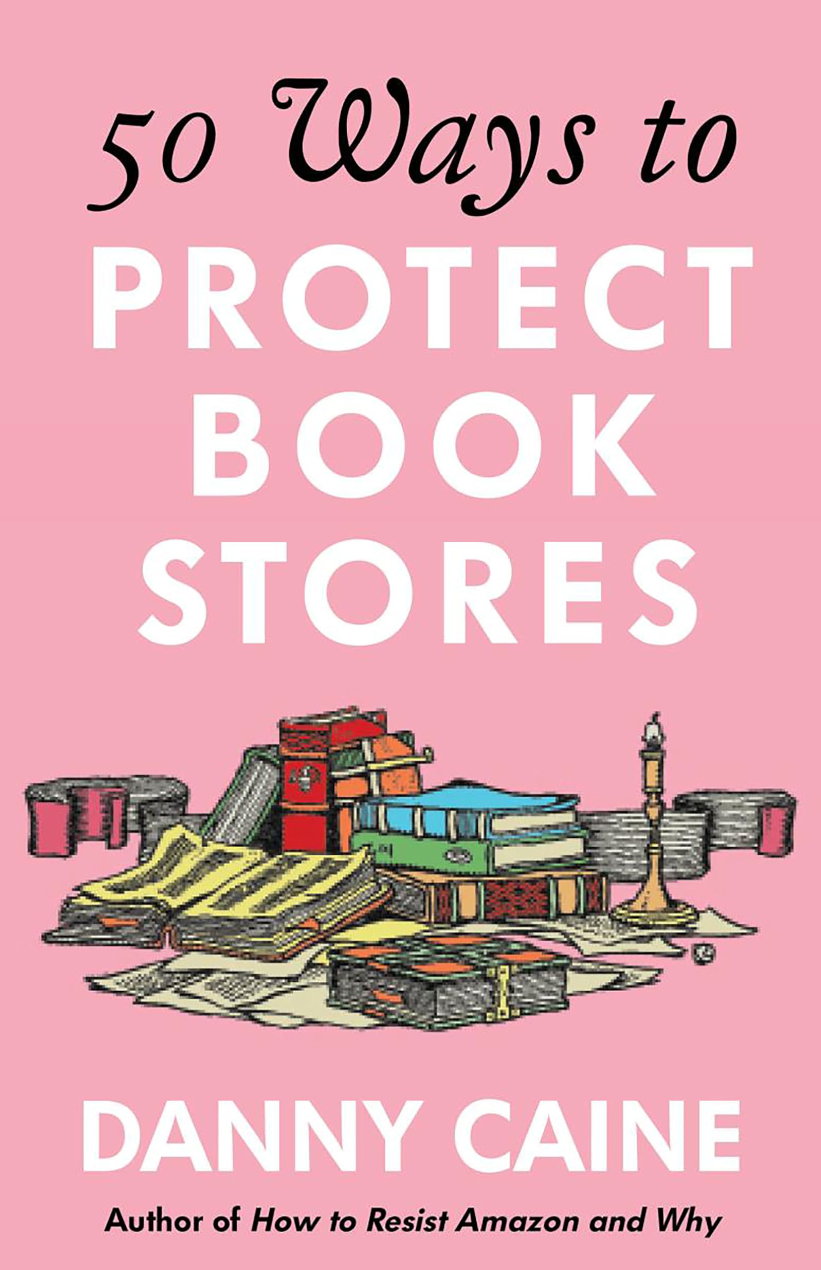 50 Ways to Protect Bookstores,New