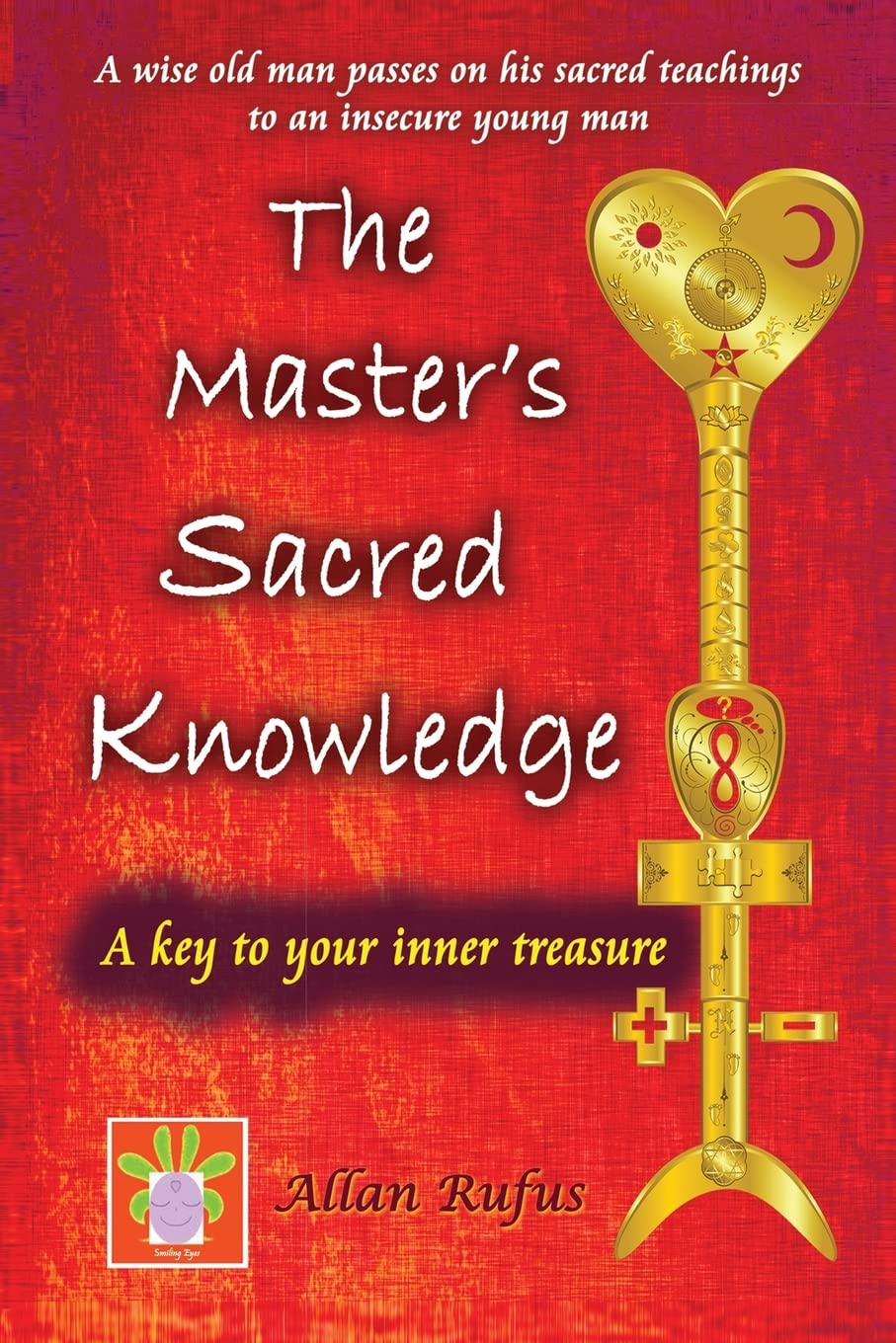The Master'S Sacred Knowledge: A Key To Your Inner Treasure,Used