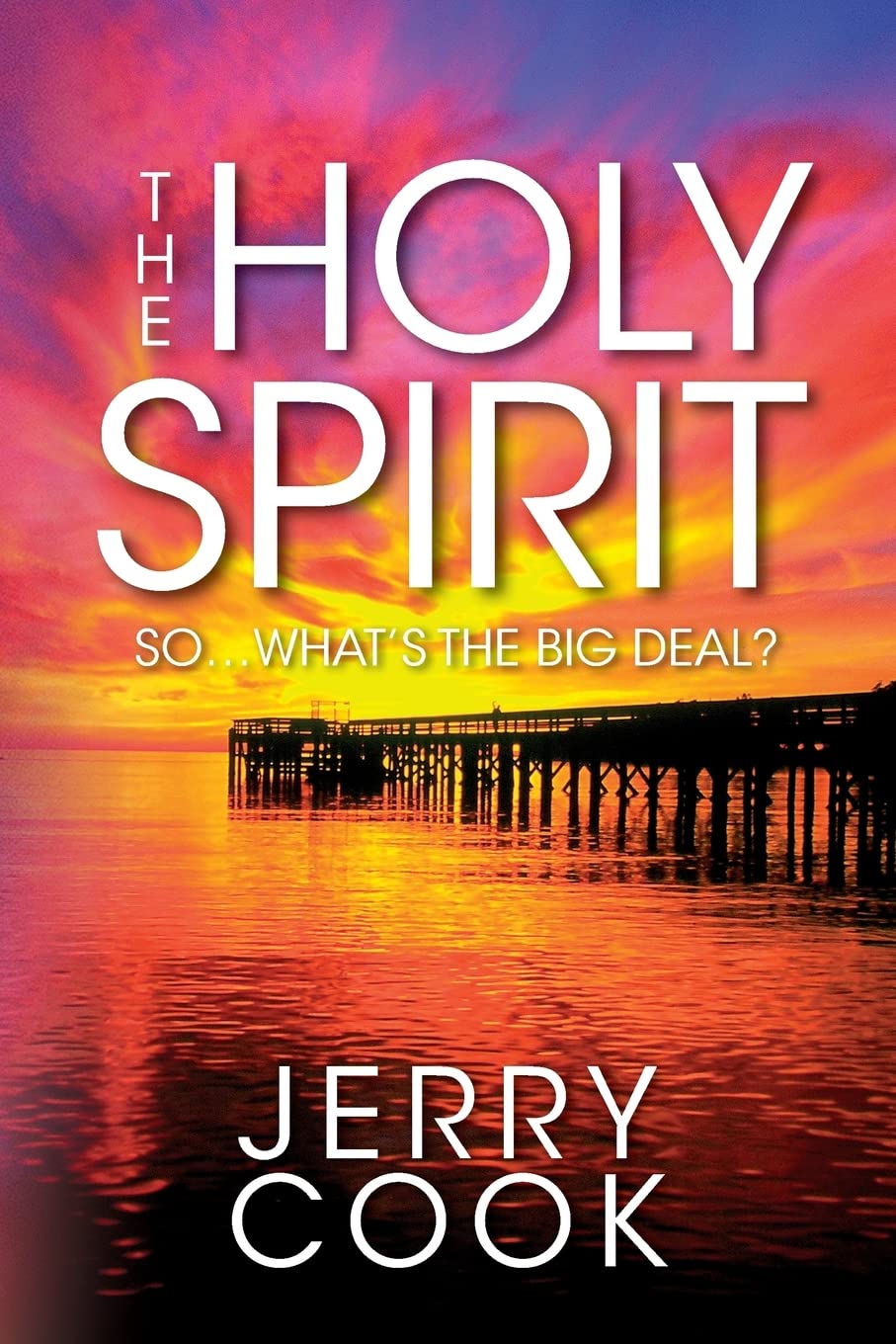 The Holy Spirit: So, What'S The Big Deal?,New