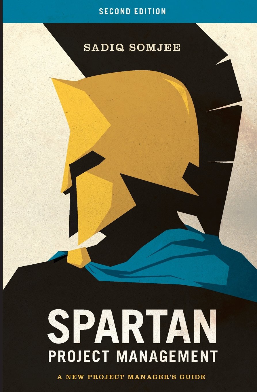 Spartan Project Management: A New Project Manager'S Guide,Used