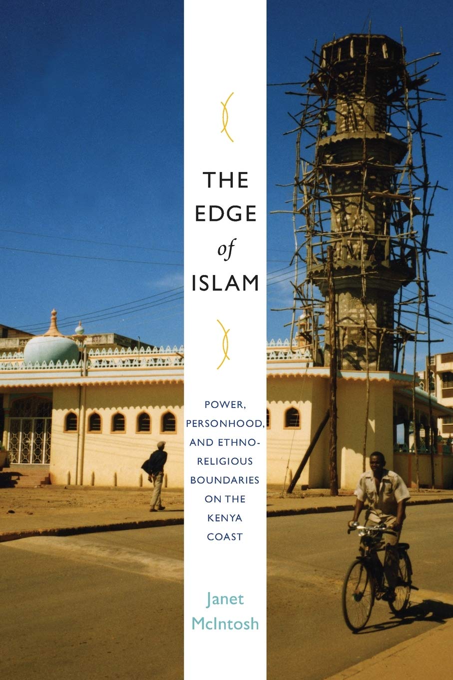 The Edge Of Islam: Power, Personhood, And Ethnoreligious Boundaries On The Kenya Coast,Used