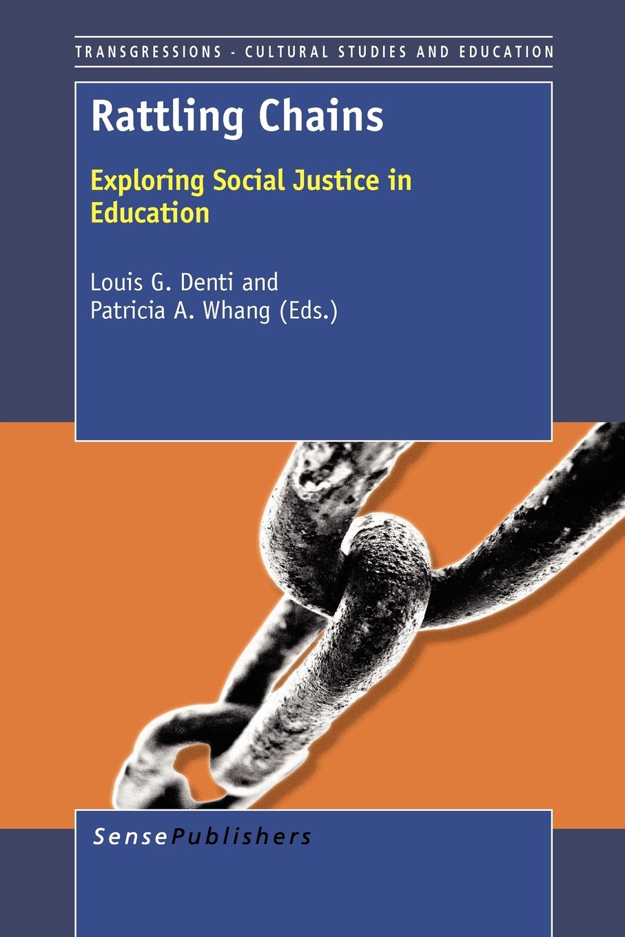 Rattling Chains: Exploring Social Justice in Education,Used