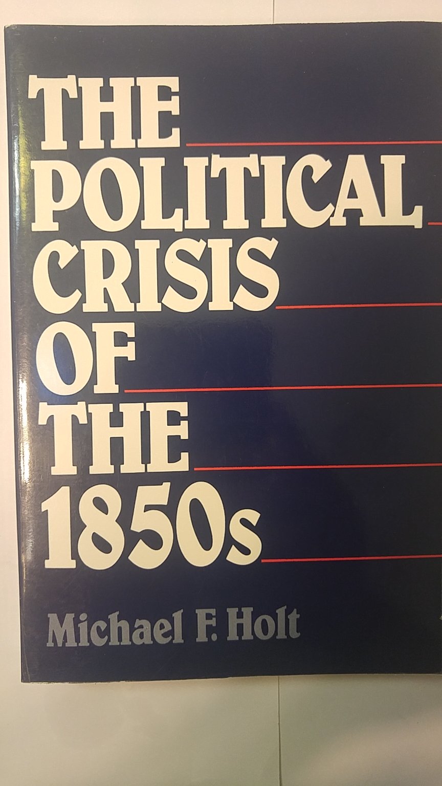 The Political Crisis of the 1850s,Used