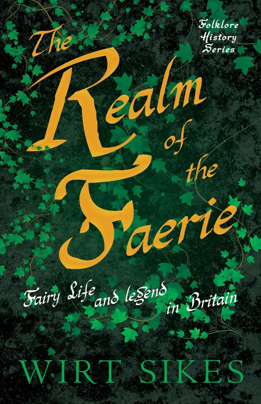 The Realm Of Faerie Fairy Life And Legend In Britain (Folklore History Series),Used