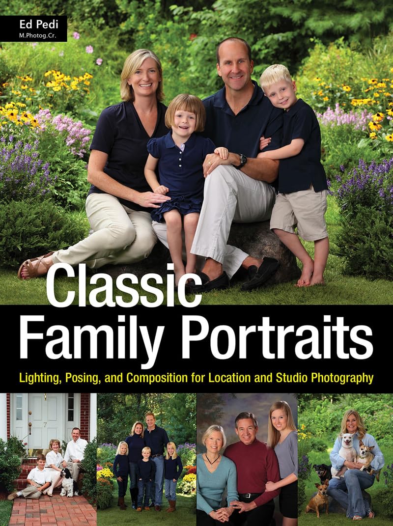 Classic Family Portraits: Lighting, Posing, and Composition for Location and Studio,Used