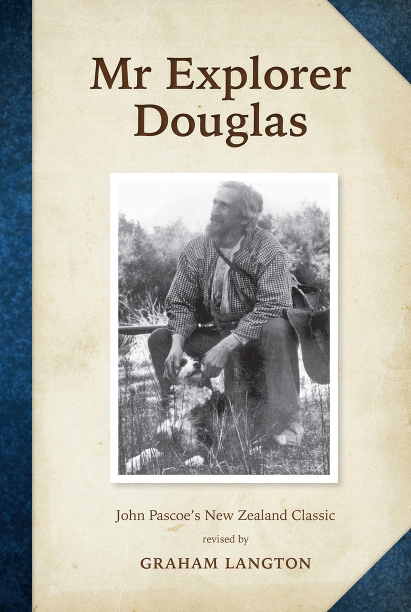 Mr Explorer Douglas: John Pascoe's New Zealand Classic,Used
