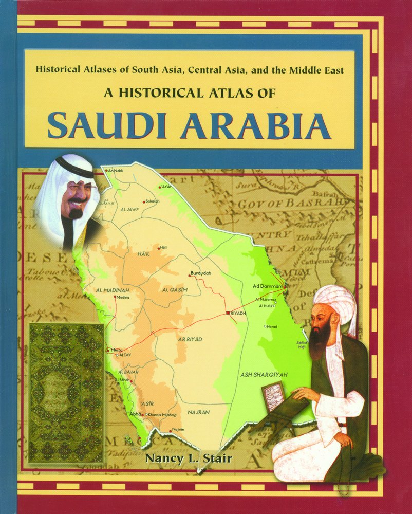 A Historical Atlas of Saudi Arabia (Historical Atlases of South Asia, Central Asia, and the Middle East),Used