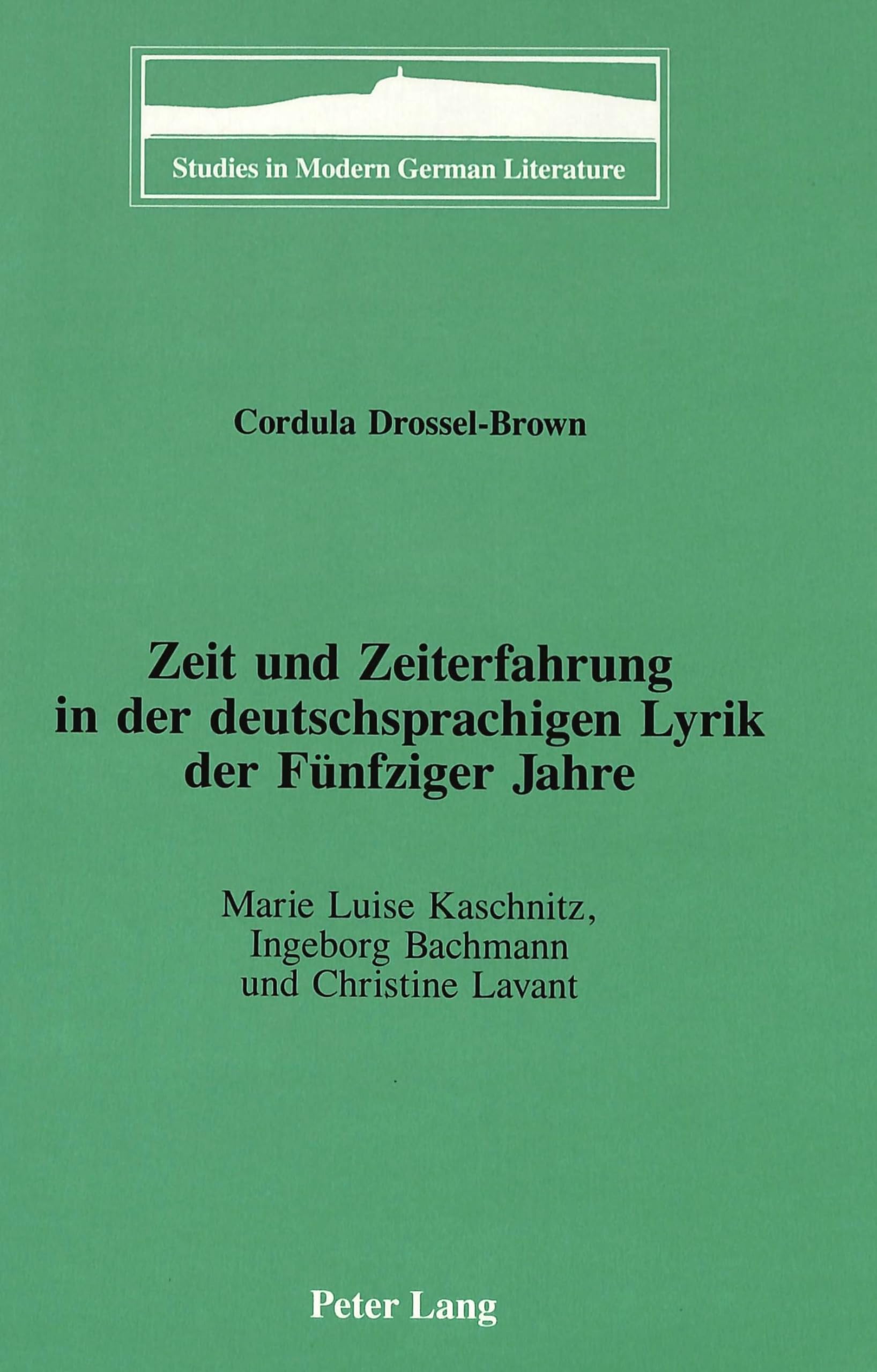 Zeit Und Zeiterfahrung In Der Deutschsprachigen Lyrik Der Fnfziger Jahre: Marie Luise Kaschnitz, Ingeborg Bachmann Und Christine,Used