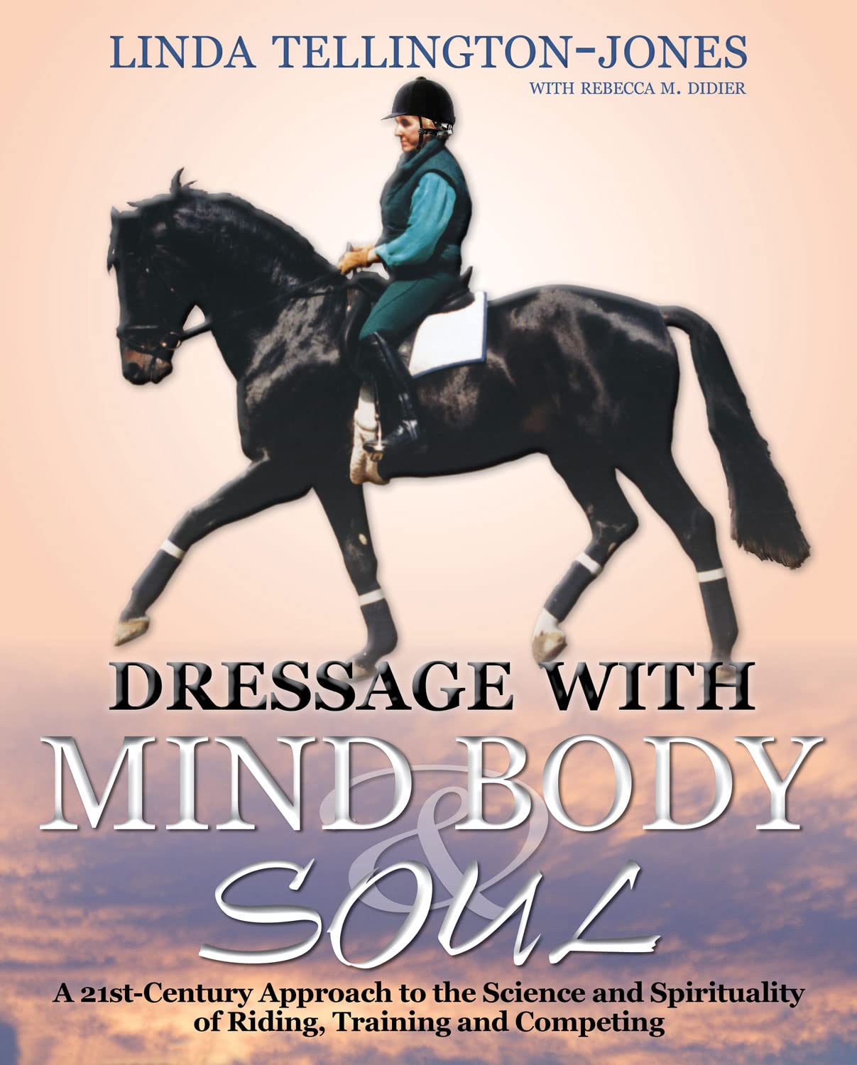 Dressage with Mind, Body, and Soul: A 21stCentury Approach to the Science and Spirituality of Riding, Training, and Competing,Used