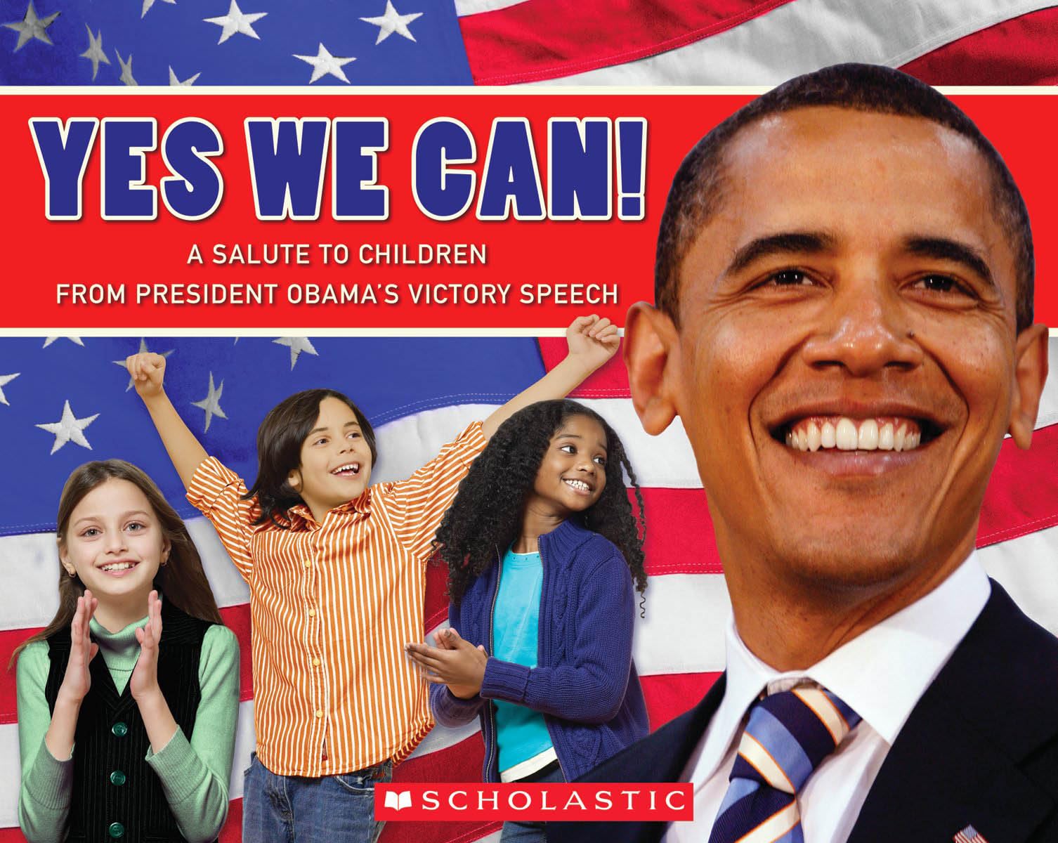 Yes We Can! A Salute to Children from President Obama's Victory Speech (Rise and Shine),Used