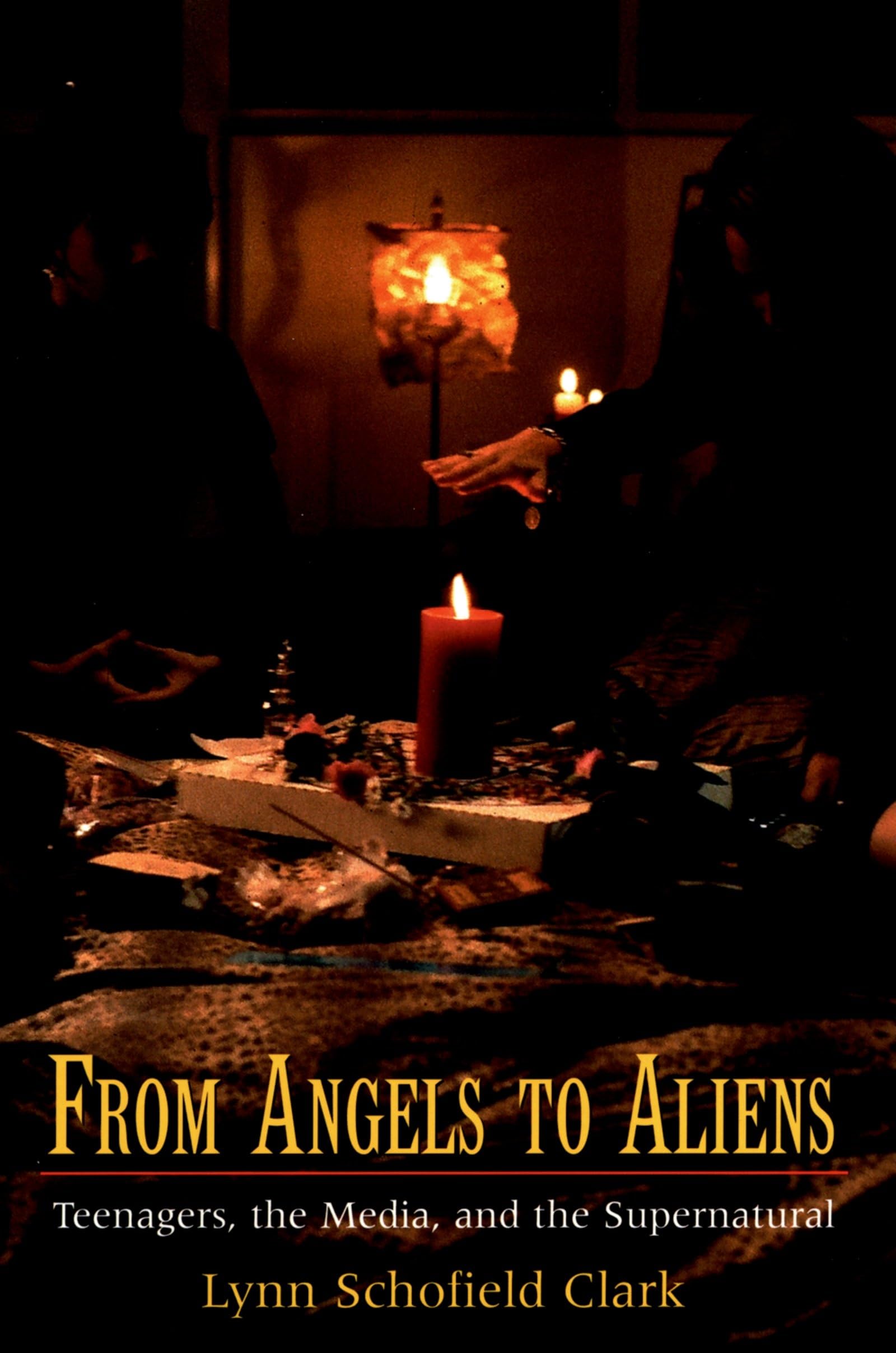 From Angels To Aliens: Teenagers, The Media, And The Supernatural,New