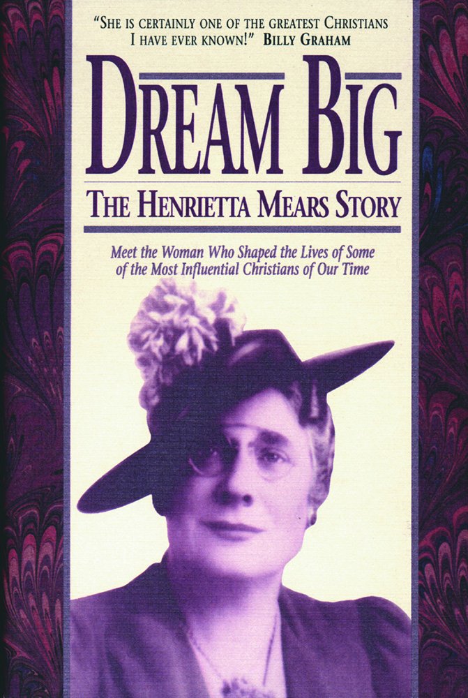 Dream Big: The Henrietta Mears Story,New
