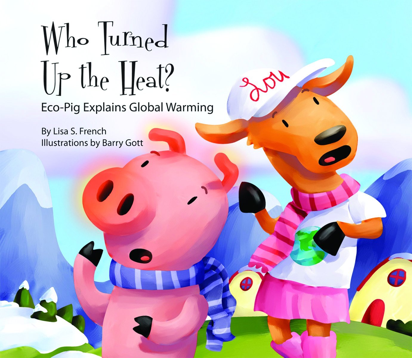 Who Turned Up the Heat?: EcoPig Explains Global Warming,Used