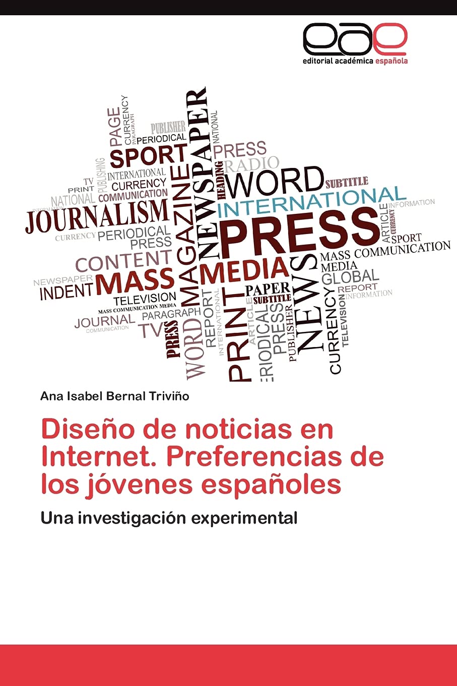 Diseo de noticias en Internet. Preferencias de los jvenes espaoles: Una investigacin experimental (Spanish Edition),Used