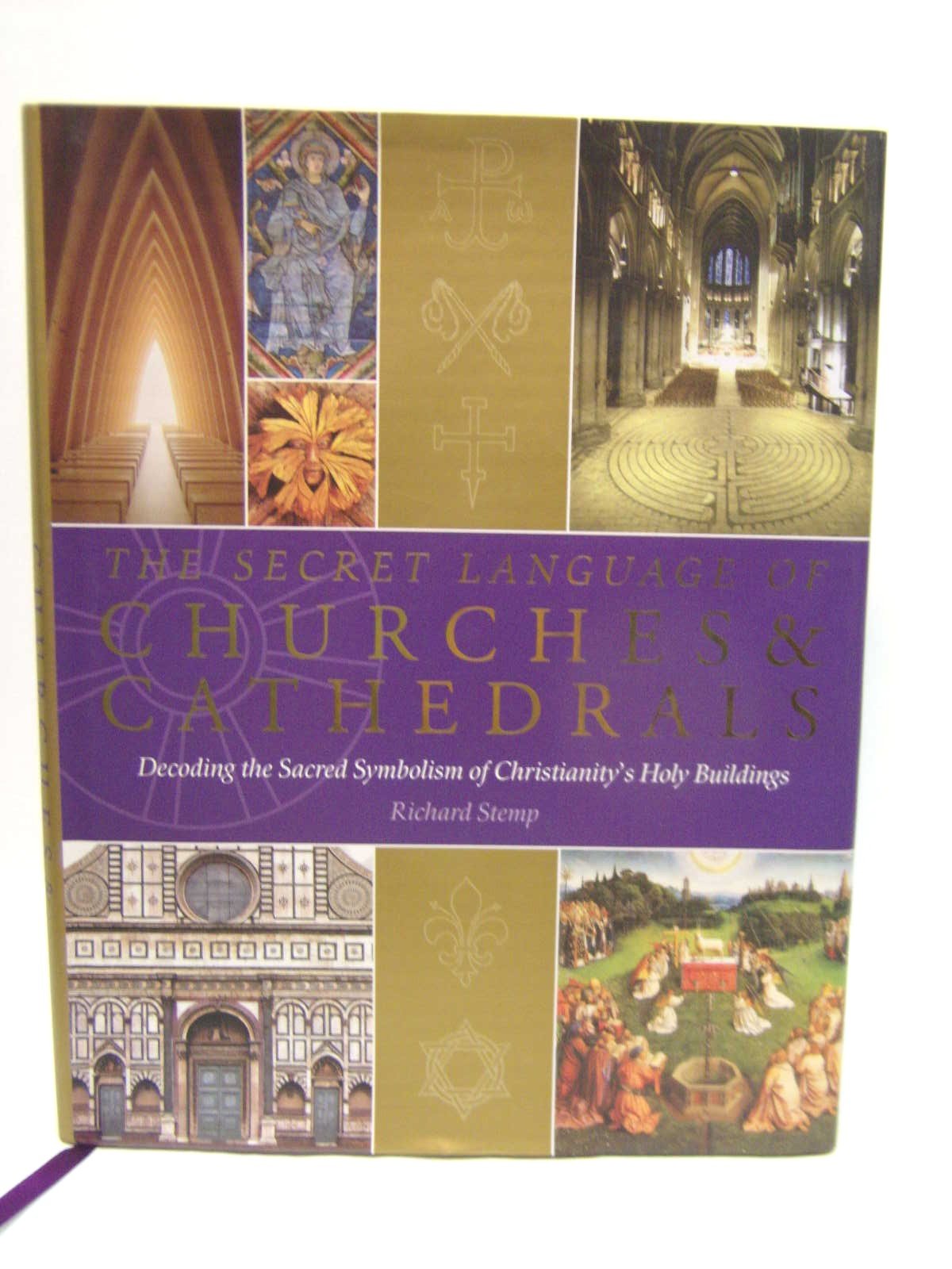 The Secret Language of Churches & Cathedrals: Decoding the Sacred Symbolism of Christianity's Holy Buildings,Used