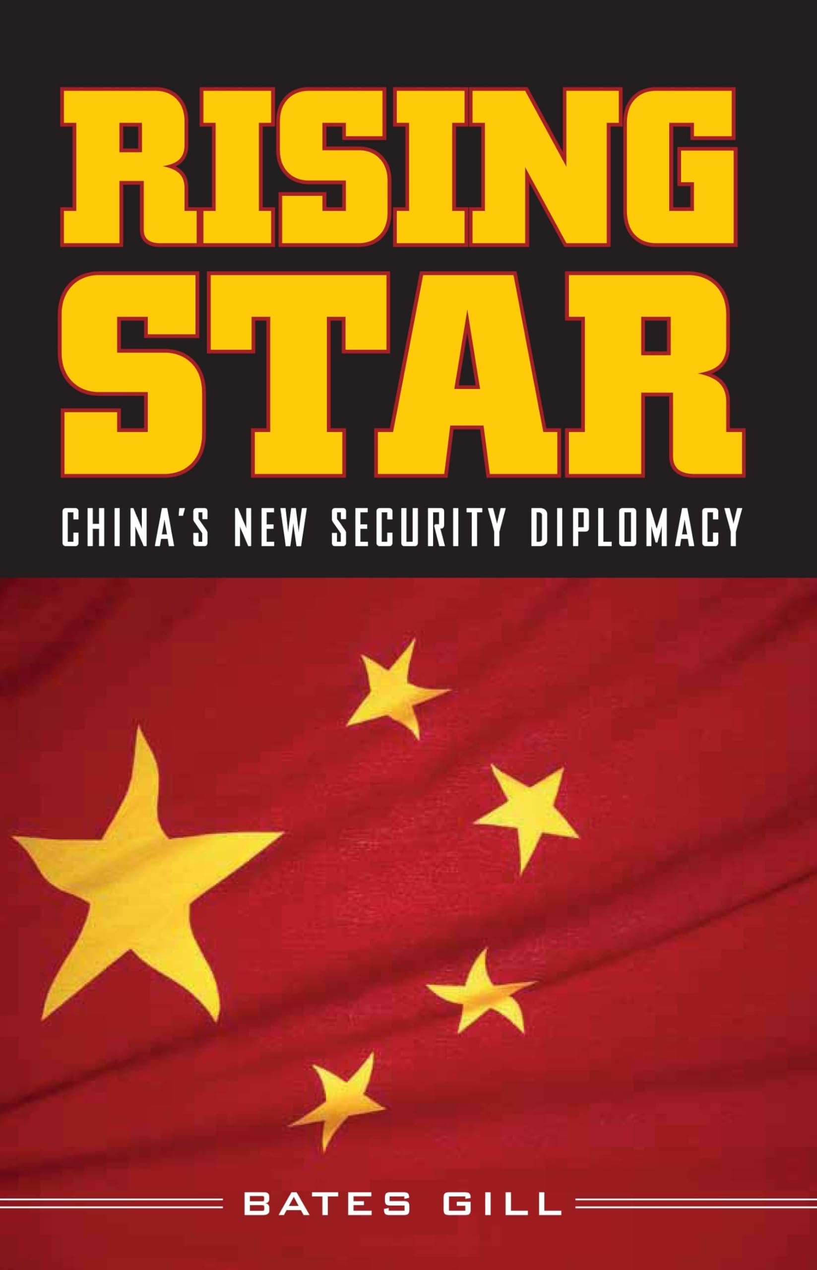 Rising Star: China'S New Security Diplomacy,New