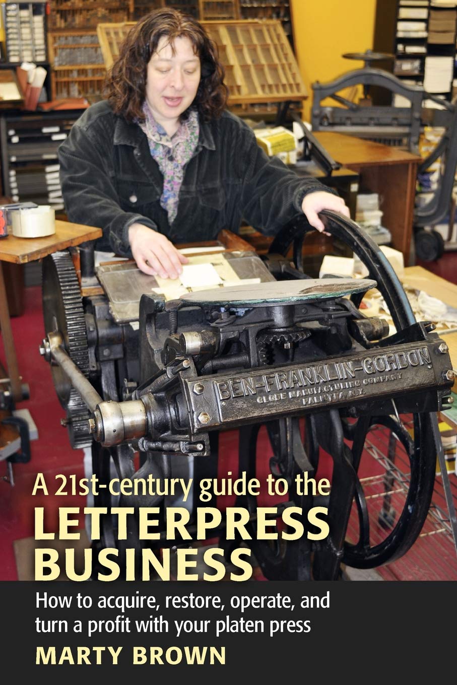 A 21stCentury Guide to the Letterpress Business,Used