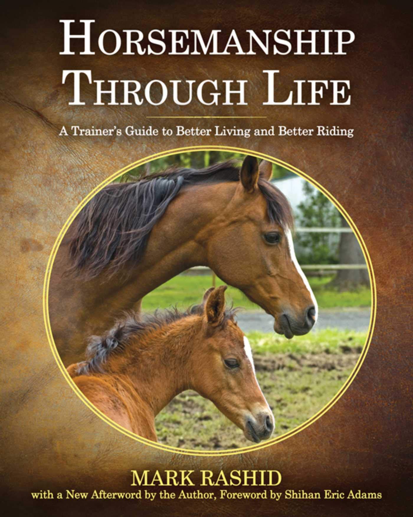 Horsemanship Through Life: A Trainer's Guide to Better Living and Better Riding,New