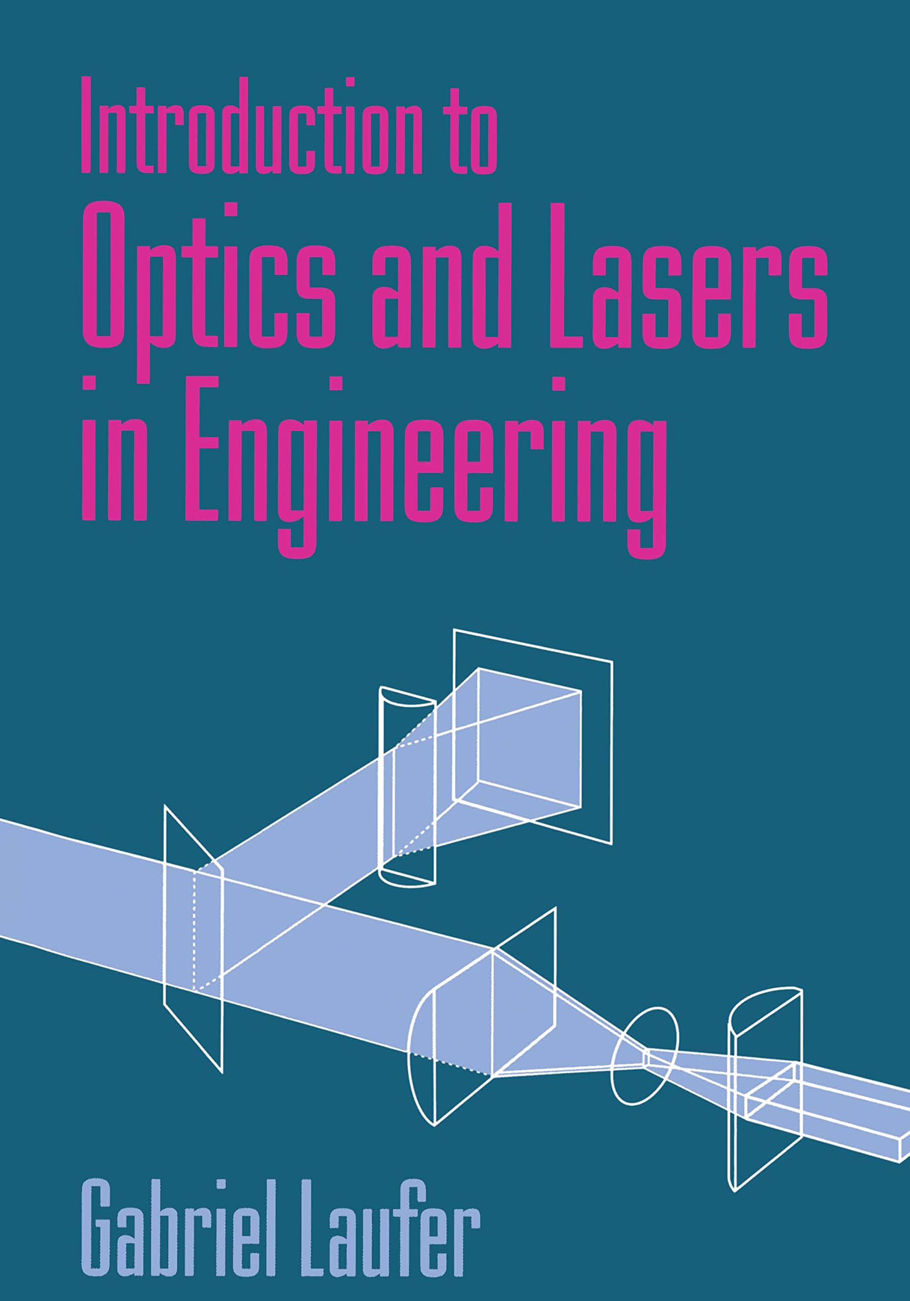 Introduction to Optics and Lasers in Engineering,New