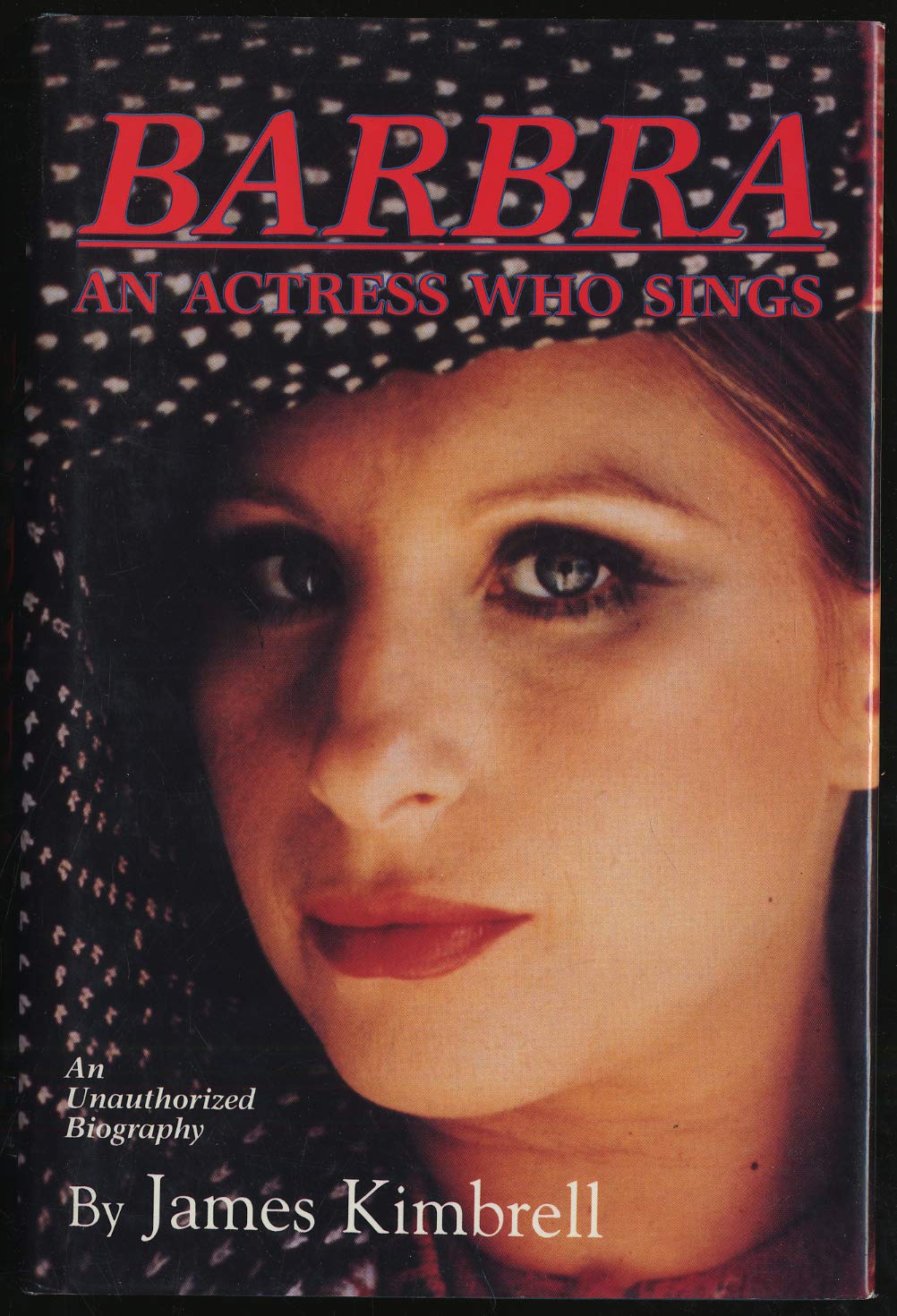 Barbra: An Actress Who Sings : An Unauthorized Biography,New