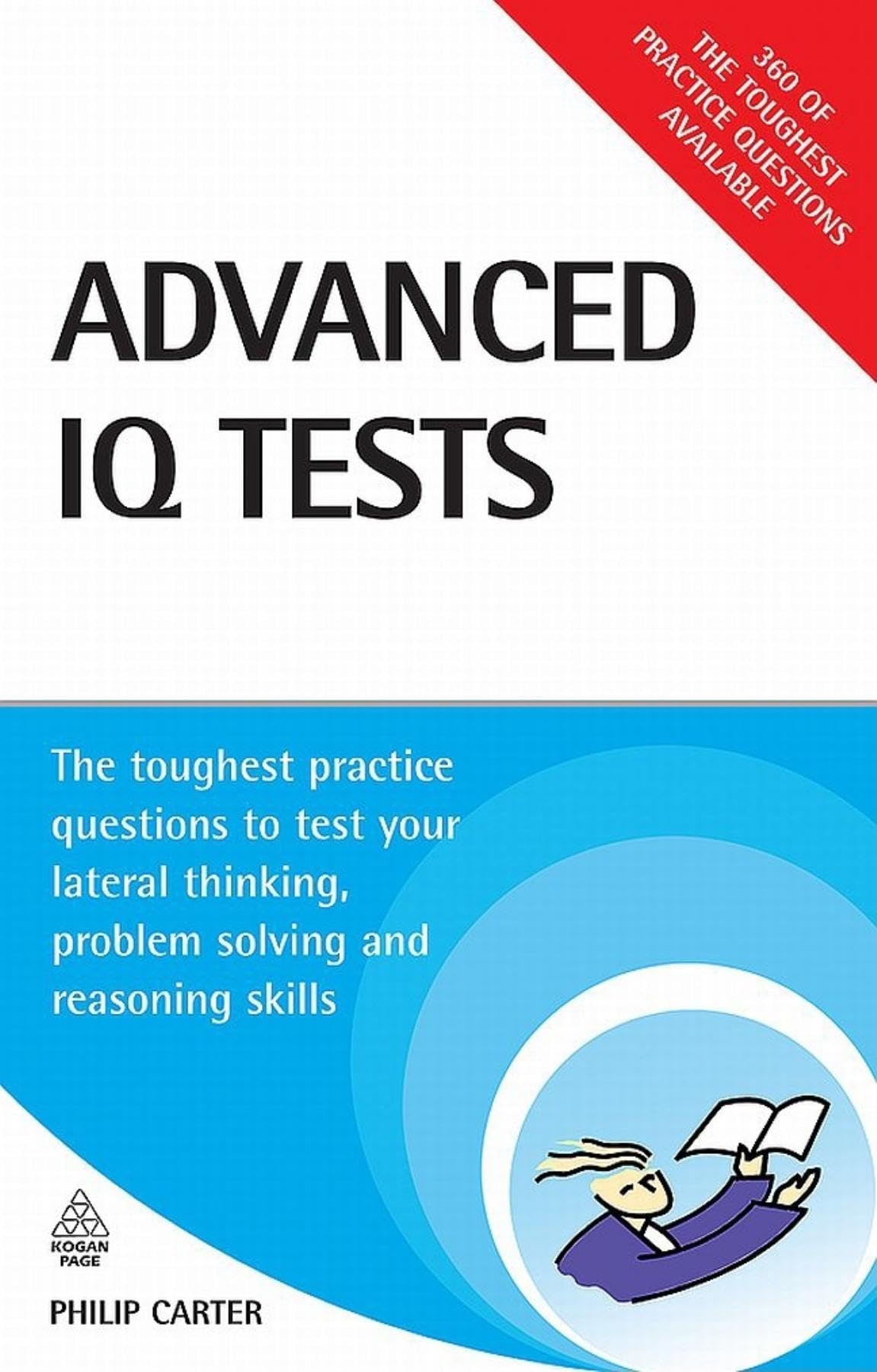 Advanced IQ Tests: The Toughest Practice Questions to Test Your Lateral Thinking, Problem Solving and Reasoning Skills (Testing ,Used