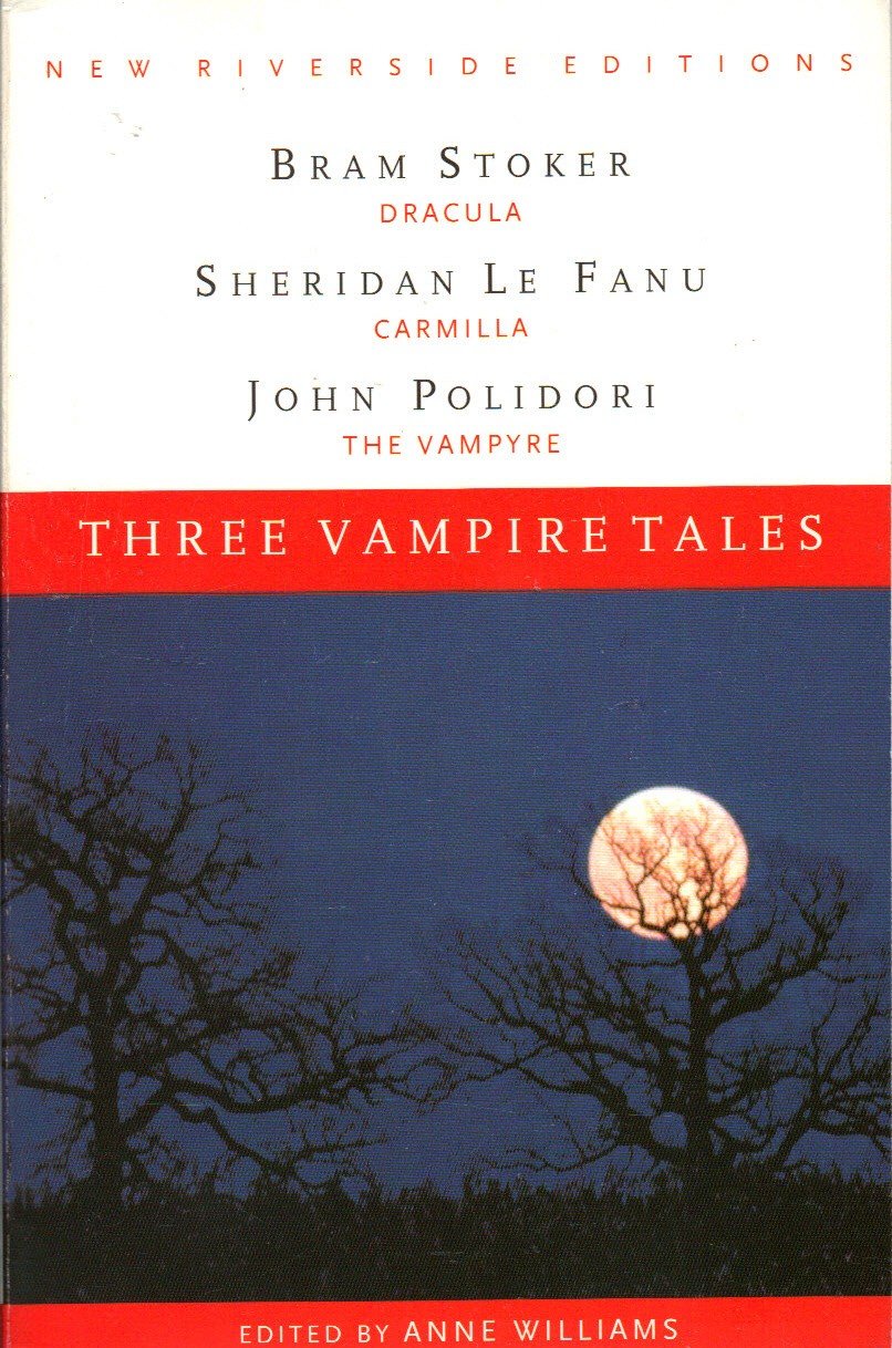 Three Vampire Tales: Dracula, Carmilla, And The Vampyre (New Riverside Editions)