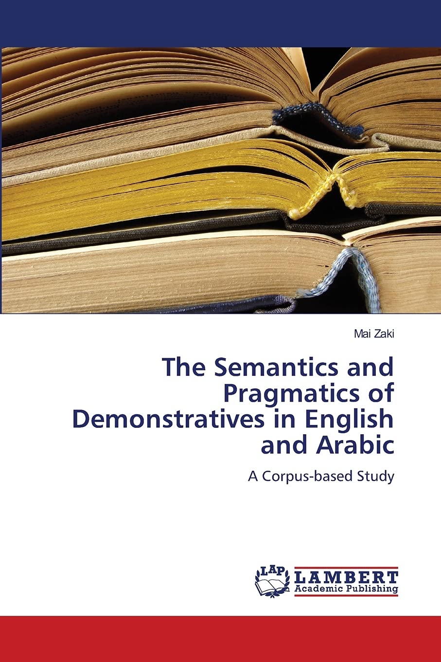 The Semantics and Pragmatics of Demonstratives in English and Arabic: A Corpusbased Study,Used