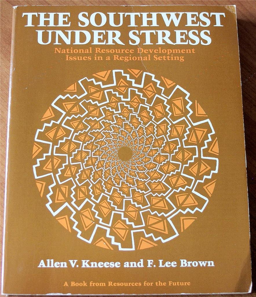 The Southwest Under Stress: National Resource Development Issues in a Regional Setting (Resources for the Future : Economics of ,Used