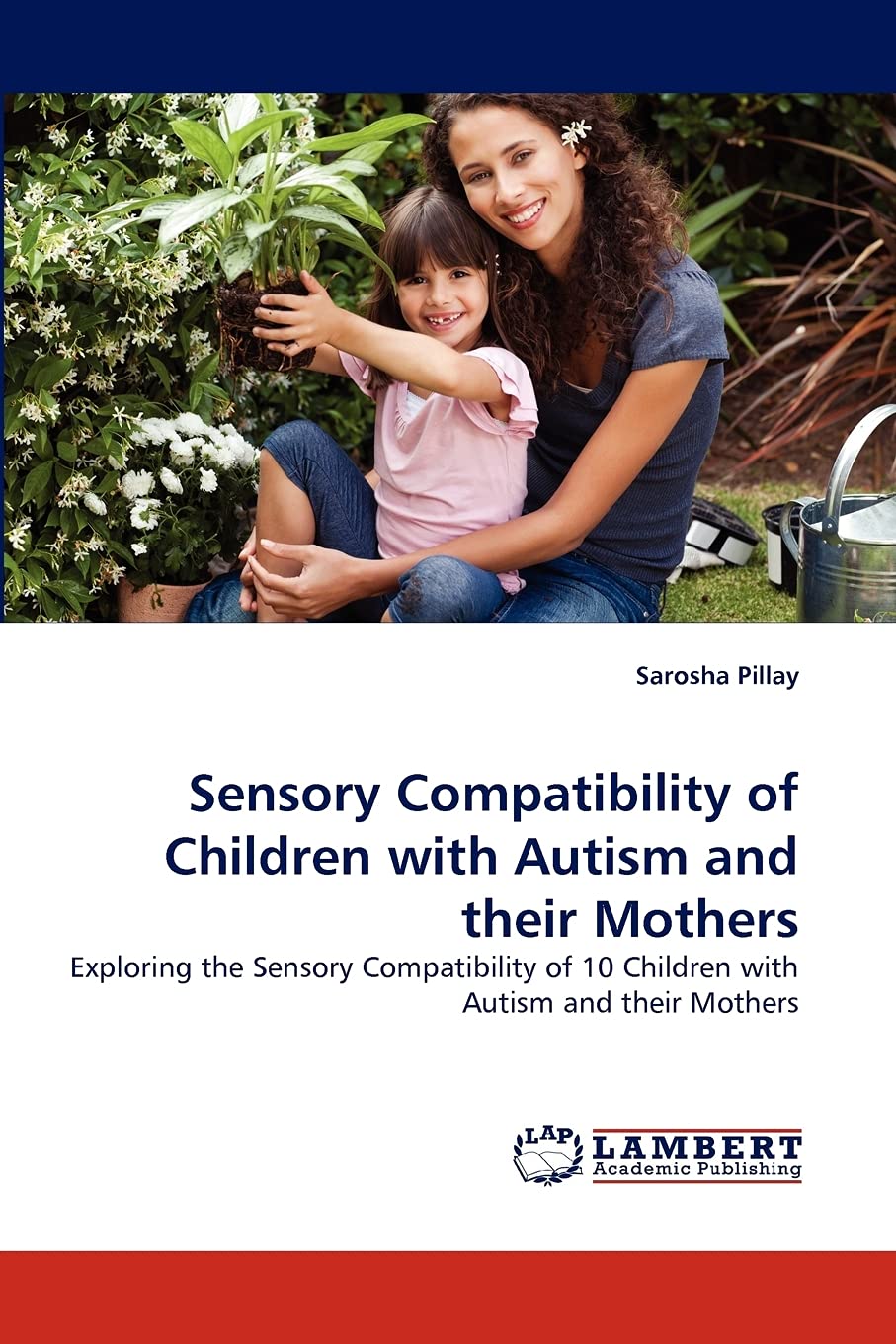 Sensory Compatibility of Children with Autism and their Mothers: Exploring the Sensory Compatibility of 10 Children with Autism ,Used