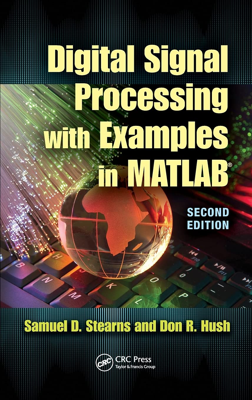 Digital Signal Processing with Examples in MATLAB (Electrical Engineering & Applied Signal Processing Series),Used