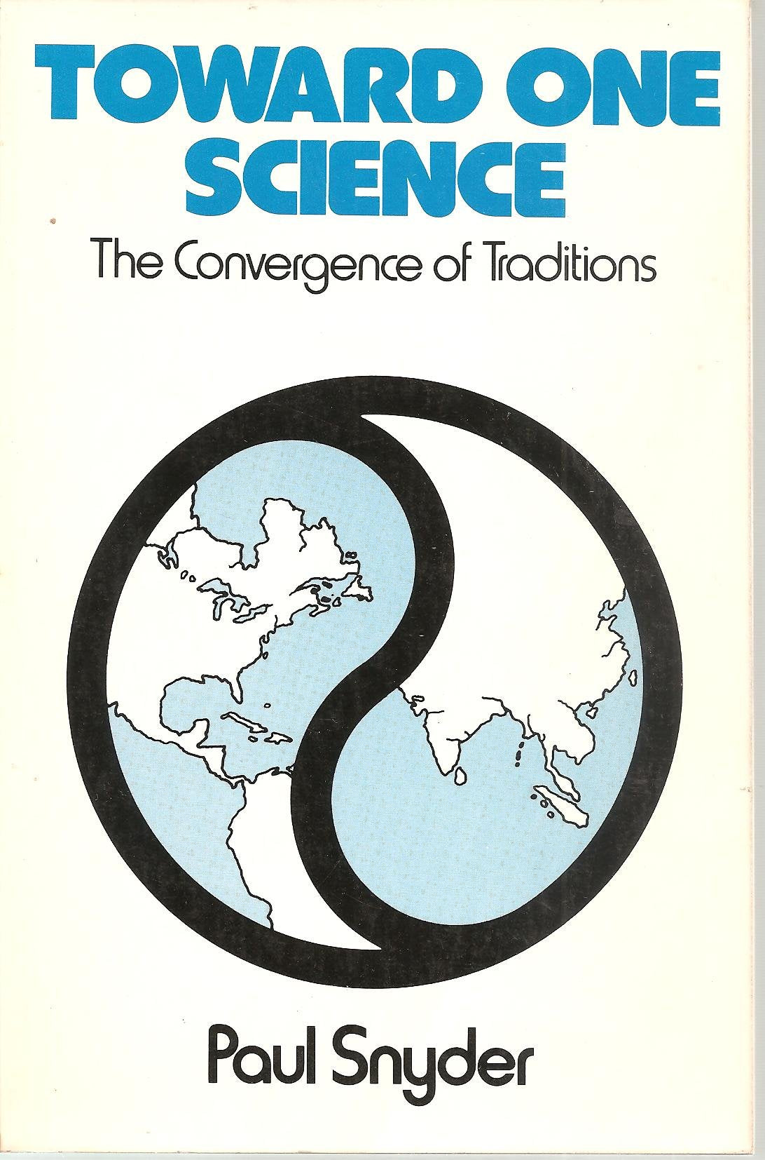 Toward One Science: The Convergence of Traditions,Used