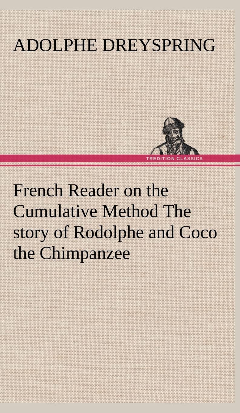 French Reader on the Cumulative Method The story of Rodolphe and Coco the Chimpanzee (French Edition),Used