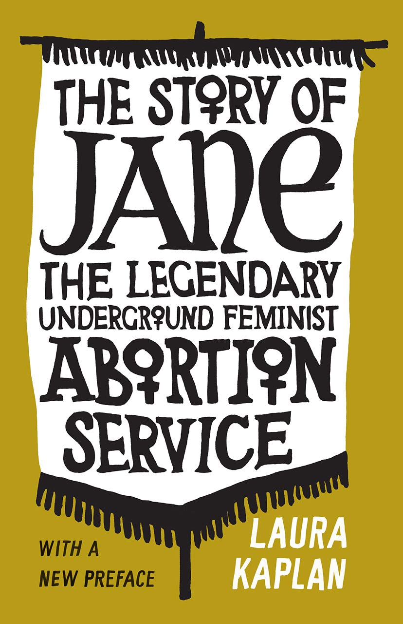 The Story of Jane: The Legendary Underground Feminist Abortion Service,Used