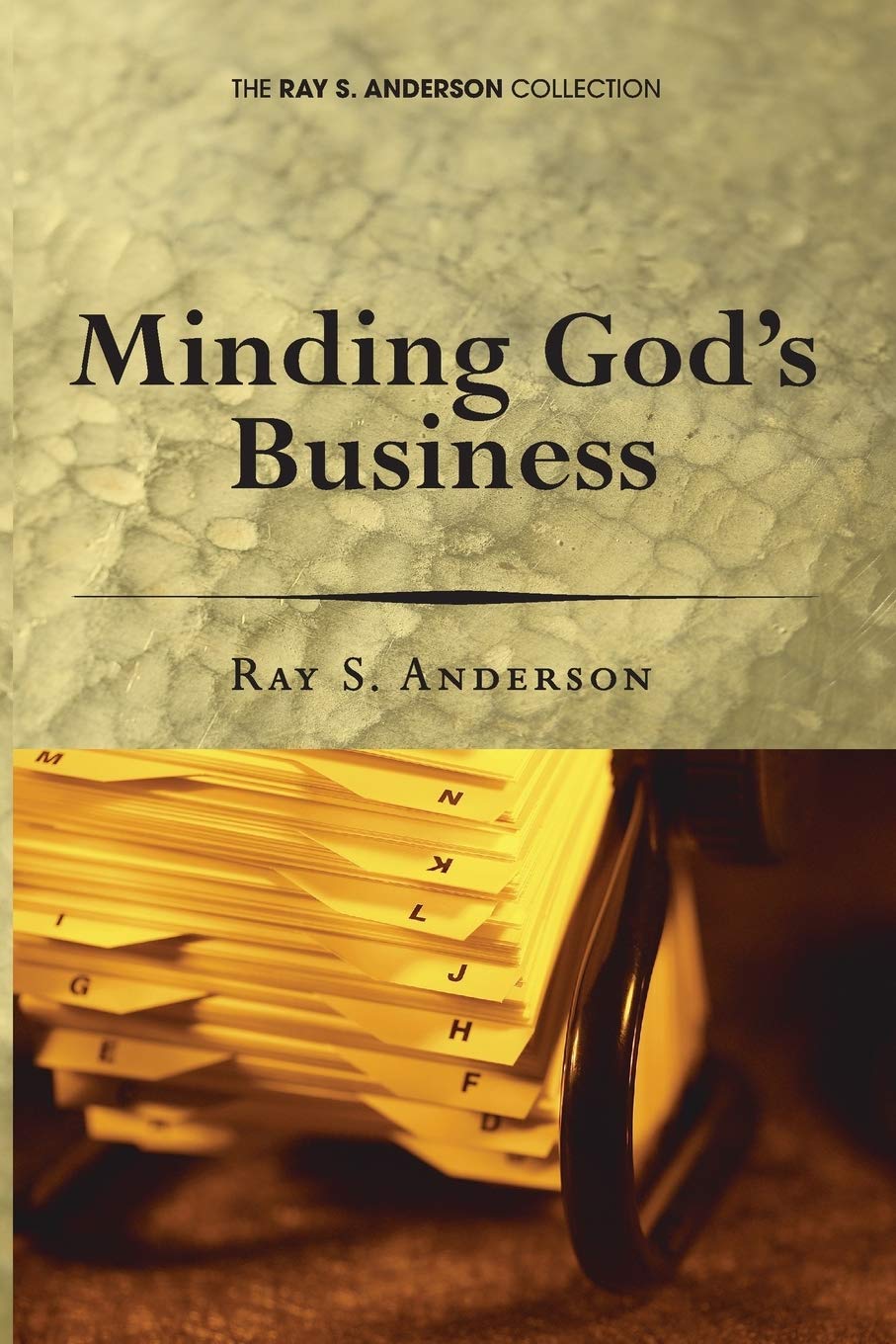 Minding God'S Business (Ray S. Anderson Collection),Used