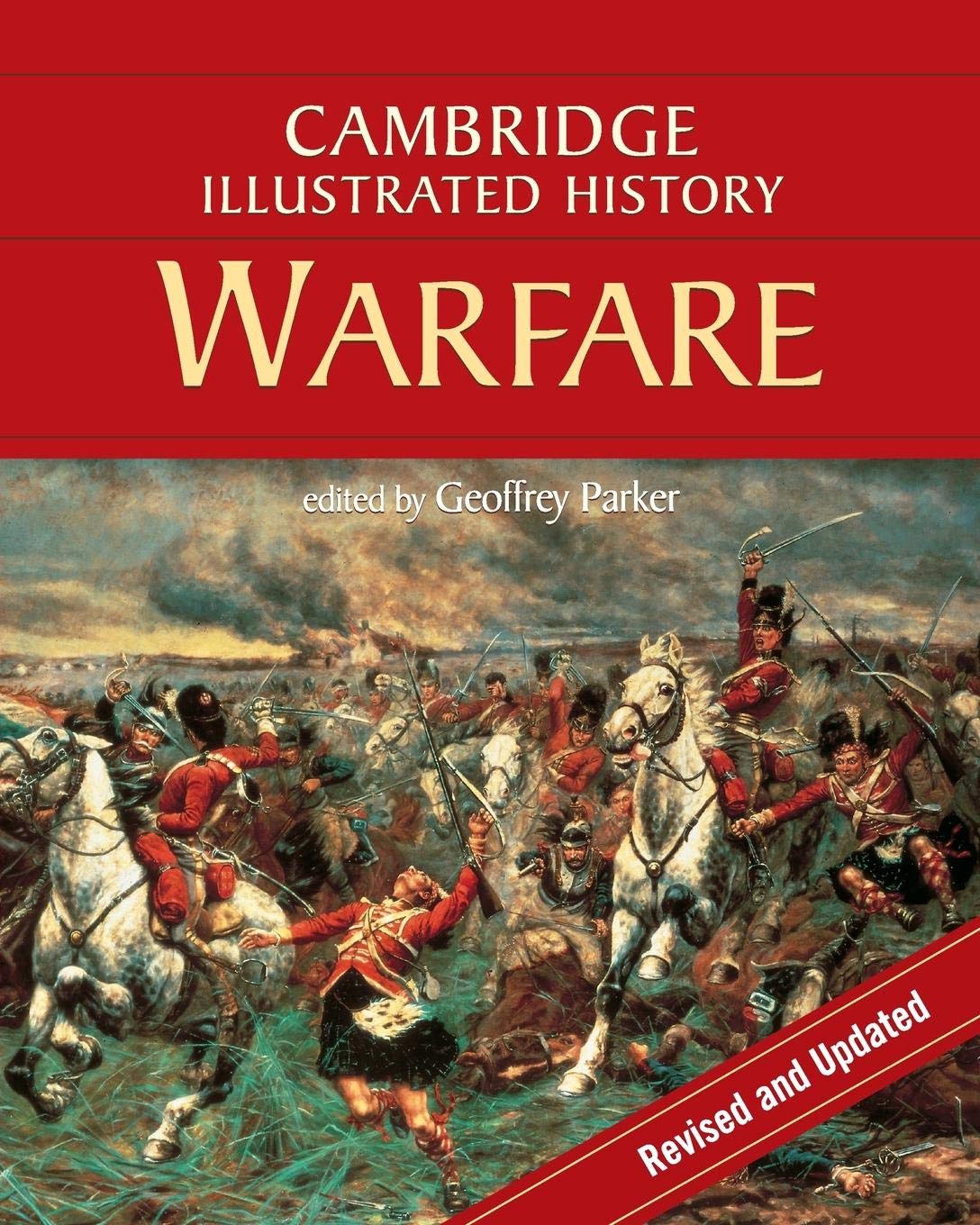 The Cambridge Illustrated History Of Warfare: The Triumph Of The West (Cambridge Illustrated Histories),New